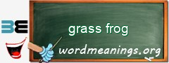 WordMeaning blackboard for grass frog